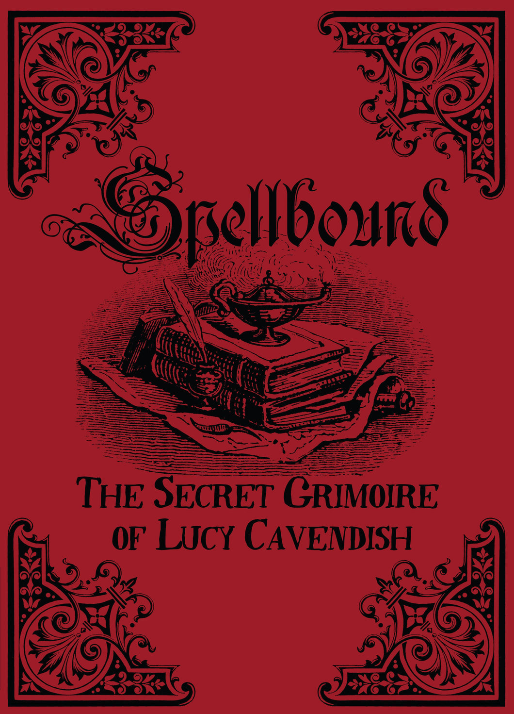 Red Wheel/Weiser LLC - Spellbound: The Secret Grimoire of Lucy Cavendish